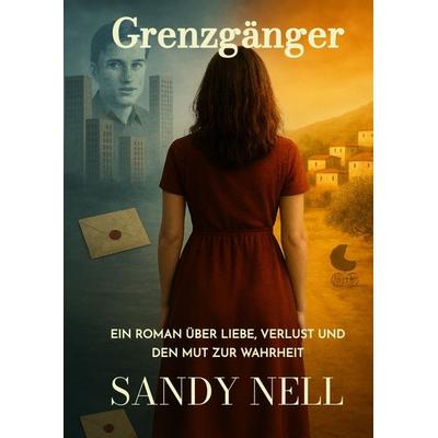 Grenzgänger, Gebundene Ausgabe von Sandy Nell, Tredition, 978-3-384-66742-7