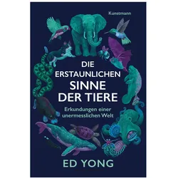 Die erstaunlichen Sinne der Tiere, Sachbücher von Ed Yong, Sebastian Vogel