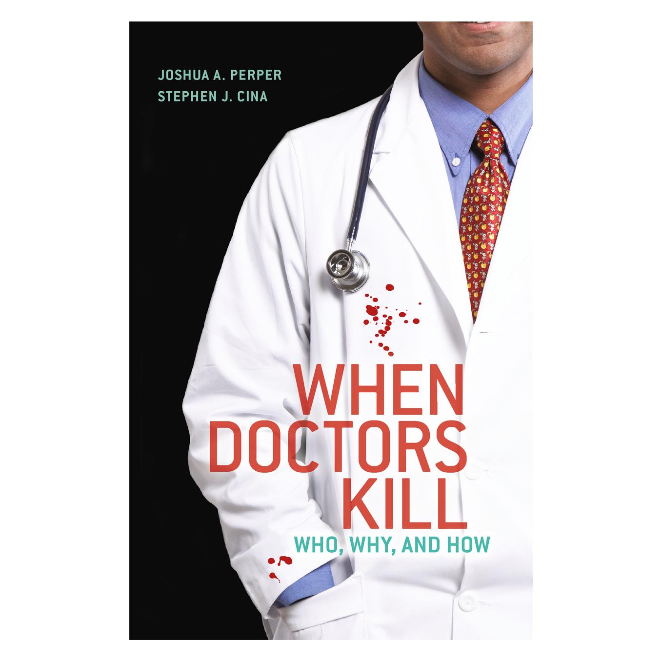 Springer When Doctors Kill (Englisch, Joshua A. Perper, Stephen J. Cina) (9320925)