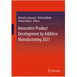 Innovative Product Development by Additive Manufacturing 2021, Fachbücher von Stefan Kaierle, Roland Lachmayer