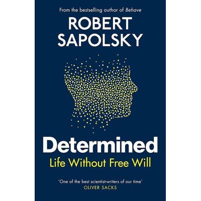 Determined, Taschenbuch von Robert M. Sapolsky, Vermilion, 978-1-5299-2006-2
