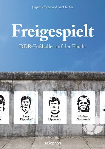 Jürgen Schwarz - Freigespielt: DDR-Fußballer auf der Flucht - Preis vom 09.10.2026 07:28:09 h