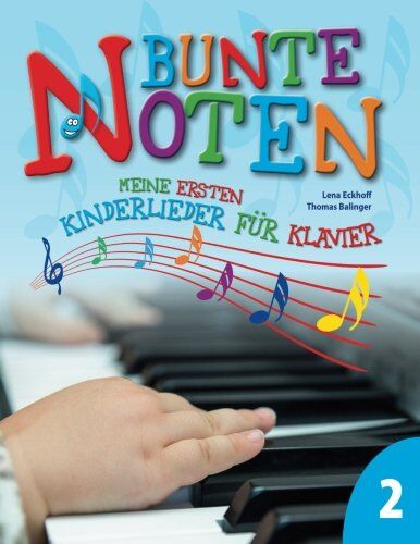 Lena Eckhoff - Bunte Noten: Meine ersten Kinderlieder für Klavier 2 - Preis vom 01.10.2026 17:08:56 h