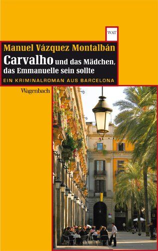 Manuel Vázquez Montalbán - Carvalho und das Mädchen, das Emmanuelle sein sollte: Ein Kriminalroman aus Barcelona - Preis vom 30.09.2026 09:01:18 h