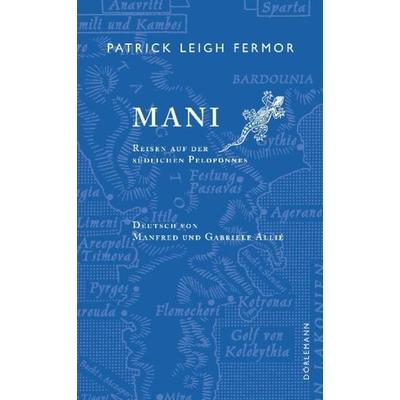 Mani, Gebundene Ausgabe von Patrick Leigh Fermor, Dörlemann, 978-3-908777-73-1