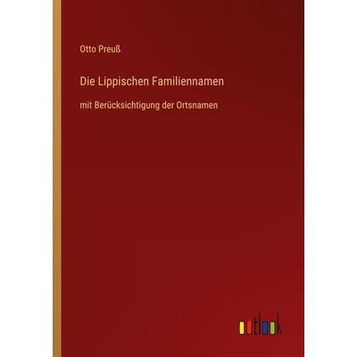Die Lippischen Familiennamen, Taschenbuch von Otto Preuss, Outlook, 978-3-368-46220-8
