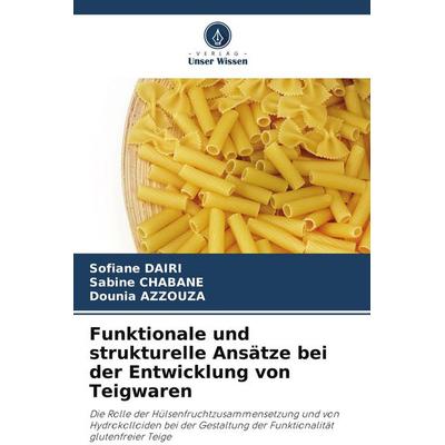 Funktionale und strukturelle Ansätze bei der Entwicklung von Teigwaren, Taschenbuch von Sofiane Dairi,Sabine Chabane,Dounia Azzouza, Verlag Unser