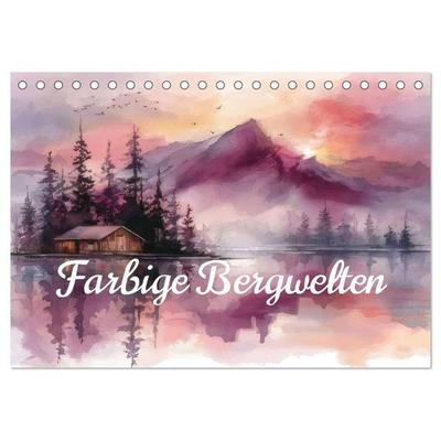 Farbige Bergwelten (Tischkalender 2027 DIN A5 quer), CALVENDO Monatskalender