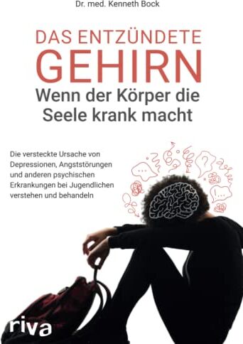 Bock, Dr. Kenneth - Das entzündete Gehirn – wenn der Körper die Seele krank macht: Die versteckte Ursache von Depressionen, Angststörungen und anderen psychischen Erkrankungen bei Jugendlichen verstehen und behandeln - Preis vom 11.10.2026 03:10:56 h