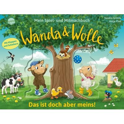 Mein Spiel- und Mitmachbuch – Wanda und Wolle. Das ist doch aber meins!, Gebundene Ausgabe von Sandra Grimm, Arena, 978-3-401-72295-5