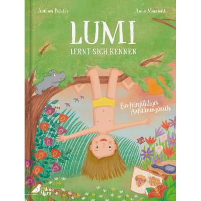 Lumi lernt sich kennen, Gebundene Ausgabe von Antonia Pichler, CalmeMara Verlag, 978-3-948877-50-7