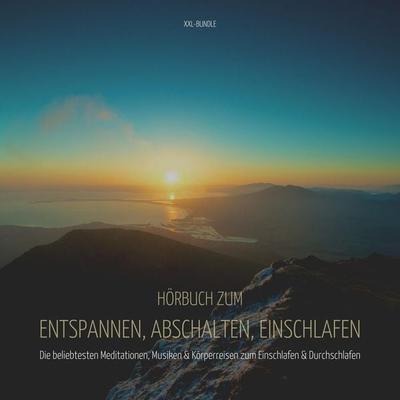 Hörbuch zum Entspannen, Abschalten, Einschlafen - XXL-Bundle - Hörbücher zum Einschlafen, Audio, 4066339204881