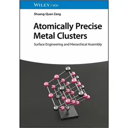 Atomically Precise Metal Clusters, Fachbücher von Shuang-Quan Zang