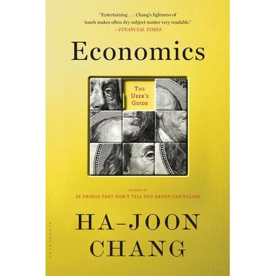 Economics: The User's Guide, Taschenbuch von Ha-Joon Chang, Bloomsbury, 978-1-62040-814-8