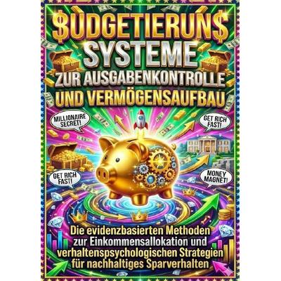 Budgetierung: Systeme zur Ausgabenkontrolle und Vermögensaufbau, Taschenbuch von Tim Braun, Epubli, 978-3-565-16977-1
