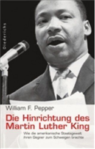 Pepper, William F. - Die Hinrichtung des Martin Luther King: Wie die amerikanische Staatsgewalt ihren Gegner zum Schweigen brachte - Preis vom 09.10.2026 07:28:09 h