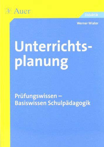 Werner Wiater - Unterrichtsplanung: Prüfungswissen - Basiswissen Schulpädagogik (Alle Klassenstufen) - Preis vom 09.10.2026 07:28:09 h