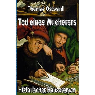Braunschweig zur Hansezeit / Tod eines Wucherers, Taschenbuch von Thomas Ostwald, Epubli, 978-3-565-77386-2