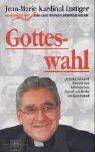 Lustiger, Jean M - Gotteswahl. Jüdische Herkunft, Übertritt zum Katholizismus, Zukunft von Kirche und Gesellschaft - Preis vom 11.10.2026 15:43:13 h