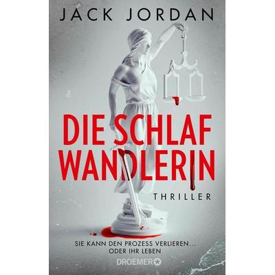 Die Schlafwandlerin, Taschenbuch von Jack Jordan, Droemer Taschenbuch, 978-3-426-44629-4