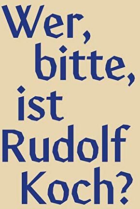 Klingspor-Museum Offenbach - Wer, bitte, ist Rudolf Koch?: Aspekte zum Werk des Offenbacher Künstlers und der Arbeit an seinem Œuvre im Klingspor Museum - Preis vom 16.10.2026 11:41:07 h