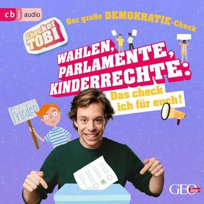 Checker Tobi - Der große Demokratie-Check: Wahlen, Parlamente, Kinderrechte – Das check ich für euch! - Gregor Eisenbeiss, Audio, 9783837160161
