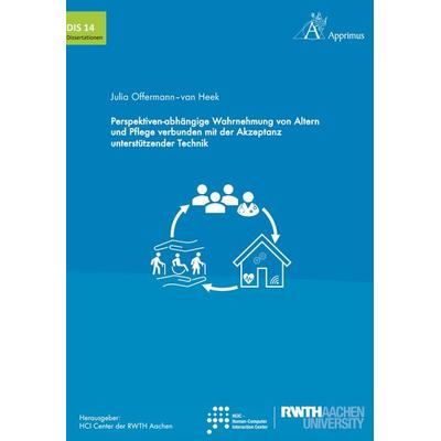 Perspektiven-abhängige Wahrnehmung von Altern und Pflege verbunden mit der Akzeptanz unterstützender Technik, Paperback von Julia Offermann-van Heek,