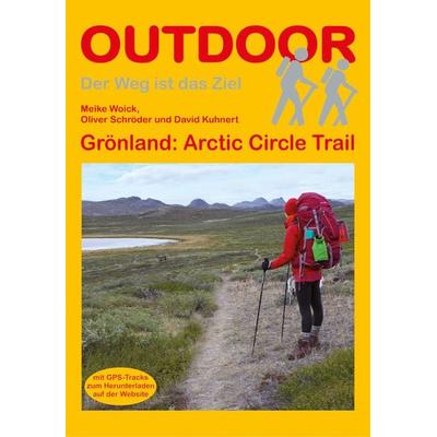 Grönland: Arctic Circle Trail, Taschenbuch von Meike Woick,David Kuhnert,Oliver Schröder, Stein, Conrad, Verlag, 978-3-86686-137-4