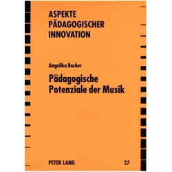 Pädagogische Potenziale der Musik, Fachbücher von Angelika Bacher