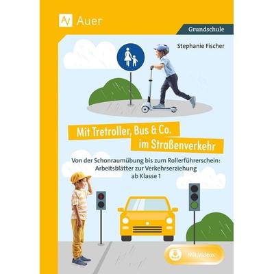 Mit Tretroller, Bus & Co. im Straßenverkehr, Set von , Auer Verlag in der AAP Lehrerwelt GmbH, 978-3-403-09401-2