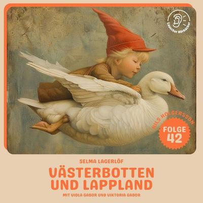 Västerbotten und Lappland (Nils Holgersson, Folge 42) - Selma Lagerlöf, Audio, 9783711925077