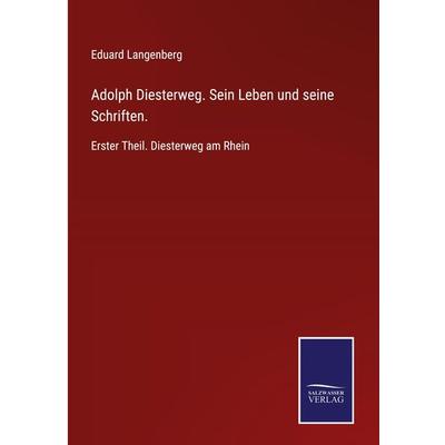 Adolph Diesterweg. Sein Leben und seine Schriften., Gebundene Ausgabe von Eduard Langenberg, BoD - Books on Demand, 978-3-7525-1841-2