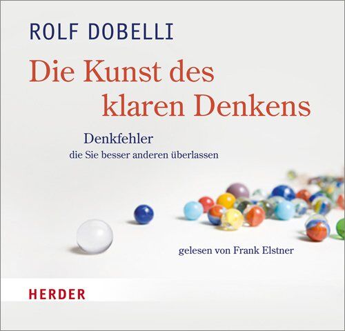 Rolf Dobelli - Die Kunst des klaren Denkens: Denkfehler, die Sie besser anderen überlassen - gelesen von Frank Elstner: 52 Denkfehler, die Sie besser anderen überlassen. Gekürzte Hörfassung - Preis vom 30.09.2026 09:01:18 h
