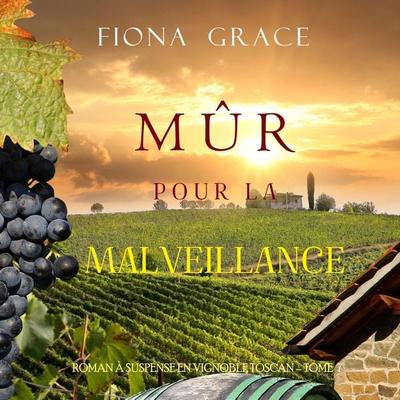 Mûr pour la Malveillance (Roman à Suspense en Vignoble Toscan – Tome 7) - Fiona Grace, Audio, 9798894821252