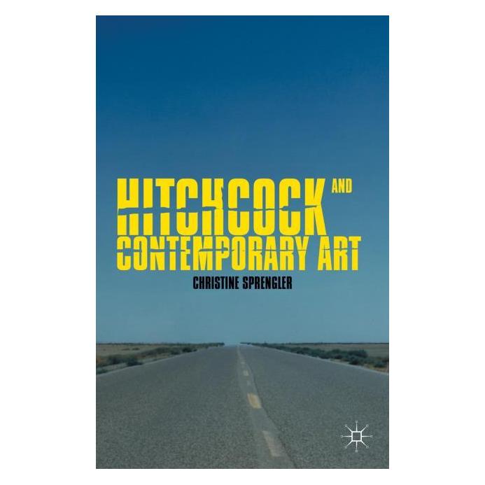 Palgrave Macmillan Sprengler:Hitchcock and Contemporary Ar (Englisch, Hardcover, C. Sprengler) (63048791)