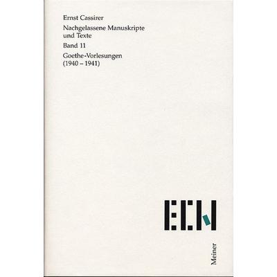 Goethe Vorlesungen (1940–1941), Gebundene Ausgabe von Ernst Cassirer, Meiner, F, 978-3-7873-1257-3