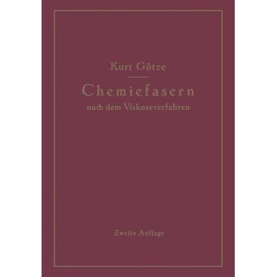 Chemiefasern nach dem Viskoseverfahren (Reyon und Zellwolle), Taschenbuch von Kurt Götze, Springer Berlin, 978-3-642-49507-6