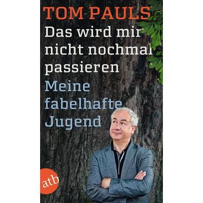 Das wird mir nicht nochmal passieren, Taschenbuch von Tom Pauls, Aufbau TB
