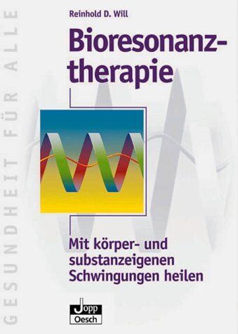 Will, Reinhold D. - Bioresonanztherapie: Mit körper- und substanzeigenen Schwingungen heilen - Preis vom 30.09.2026 09:01:18 h