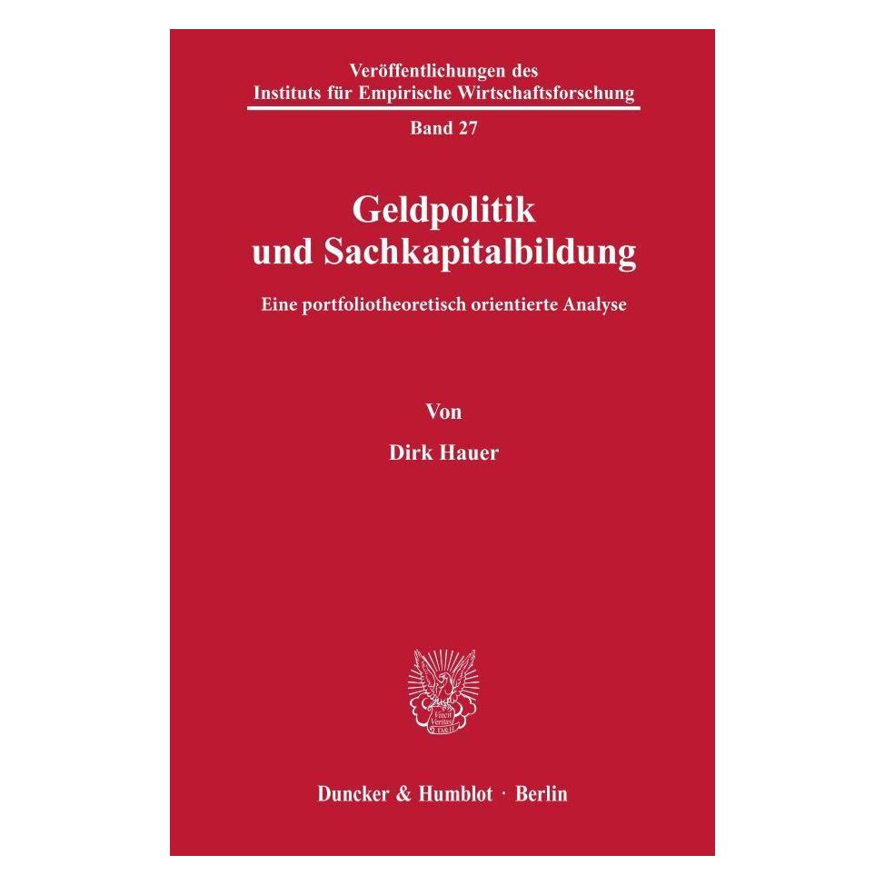 Duncker & Humblot Geldpolitik und Sachkapitalbildung. (Deutsch, Softcover, Dirk Hauer) (55343140)