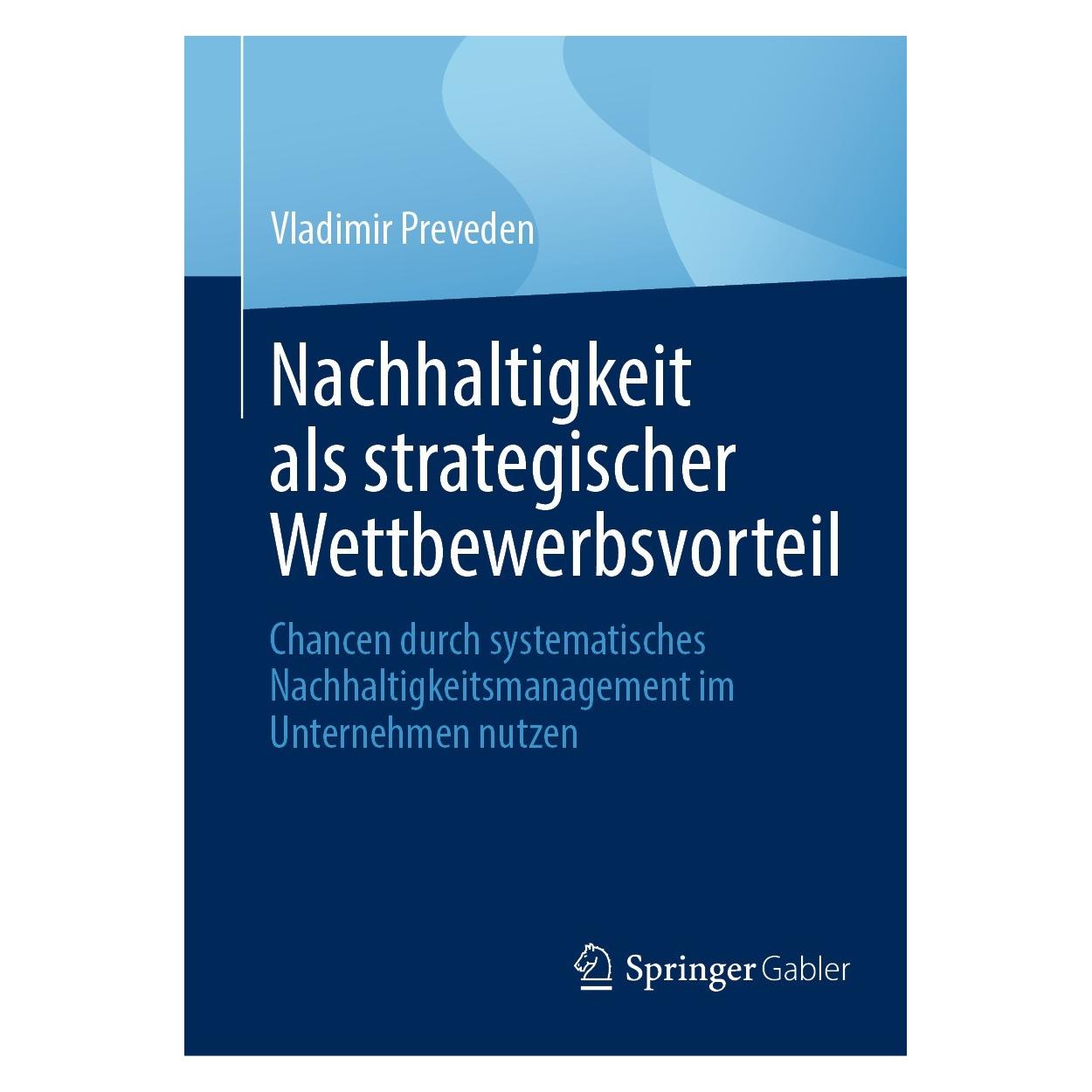 Springer Nachhaltigkeit als strategischer Wettbewerbsvorteil (Deutsch, Hardcover, Vladimir Preveden) (9783658435448)