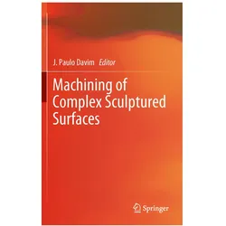 Machining of Complex Sculptured Surfaces, Fachbücher von J. Paulo Davim