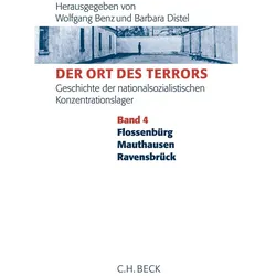 Der Ort des Terrors. Geschichte der nationalsozialistischen Konzentrationslager Bd. 4: Flossenbürg, Sachbücher von Königseder Angelika, Distel Barbara, Wolfgang Distel Benz