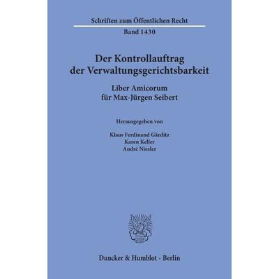 Der Kontrollauftrag der Verwaltungsgerichtsbarkeit., Gebundene Ausgabe von , Duncker & Humblot, 978-3-428-15782-2