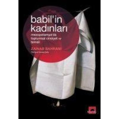 Babilin Kadinlari, Taschenbuch von Zainab Bahrani, Kolektif Kitap