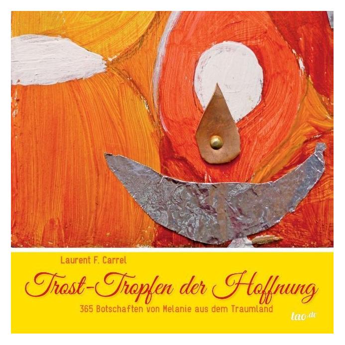 tao.de Trost-Tropfen der Hoffnung (Deutsch, Softcover, Laurent F Carrel) (55834845)