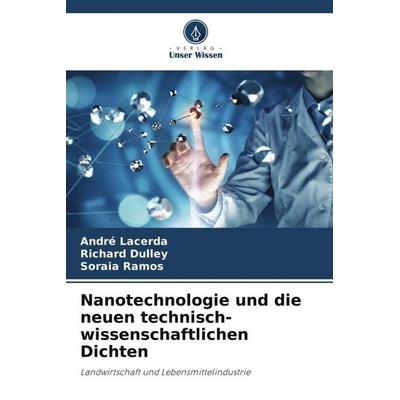Nanotechnologie und die neuen technisch-wissenschaftlichen Dichten, Taschenbuch von André Lacerda,Richard Dulley,Soraia Ramos, Verlag Unser Wissen,