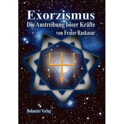 Exorzismus, Taschenbuch von (Frater) Raskasar, Bohmeier, J, 978-3-89094-731-0