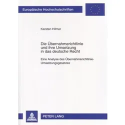 Die Übernahmerichtlinie und ihre Umsetzung in das deutsche Recht, Fachbücher von Karsten Hilmer
