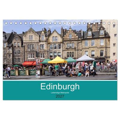 Edinburgh - Lebendige Metropole (Tischkalender 2027 DIN A5 quer), CALVENDO Monatskalender